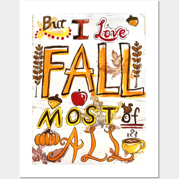 But I Love Fall Most Of All Wall Art by Jan Grackle